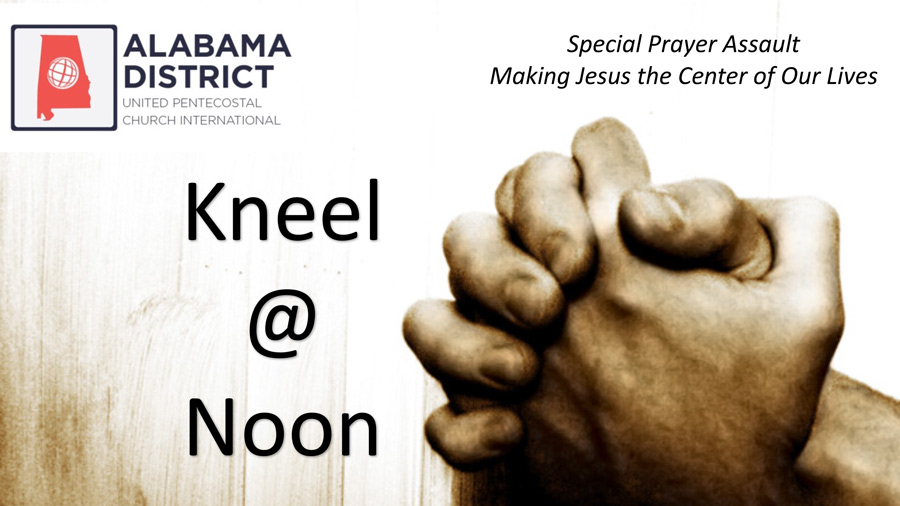 Special Prayer Assault – Making Jesus the Center of our Lives